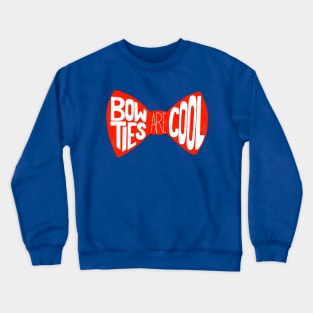 Bow Ties Are Cool Crewneck Sweatshirt